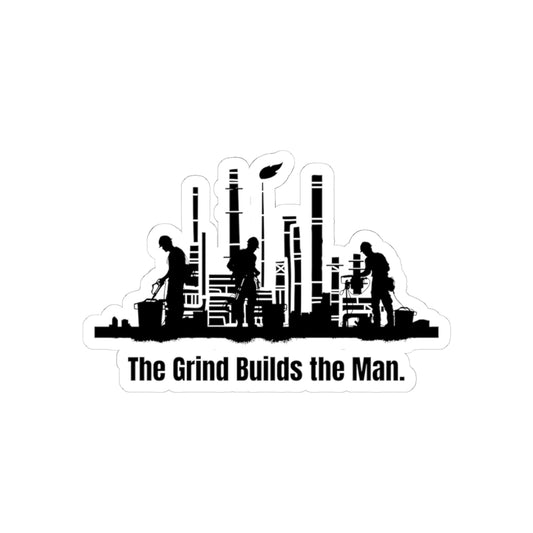 The Grind Builds the Man Sticker – Blue Collar Hard Hat Decal | Tough Vinyl Sticker for Tradesmen, Toolboxes & Laptops